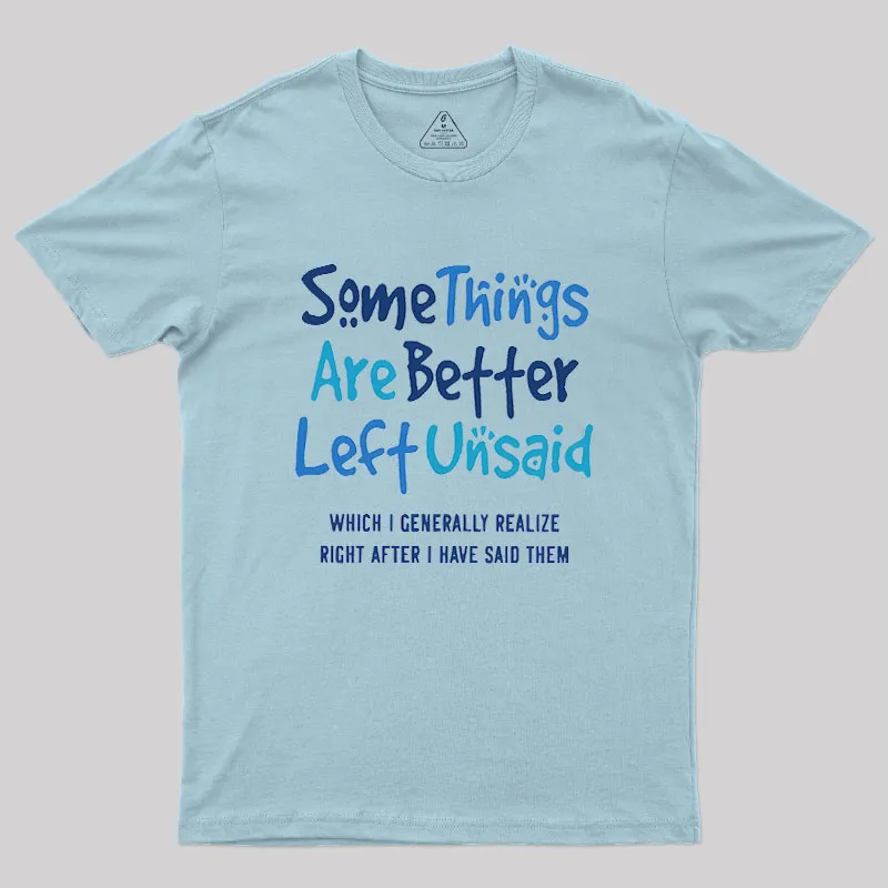 Some Things Are Just Better Left Unsaid Geek T-Shirt - Image 10