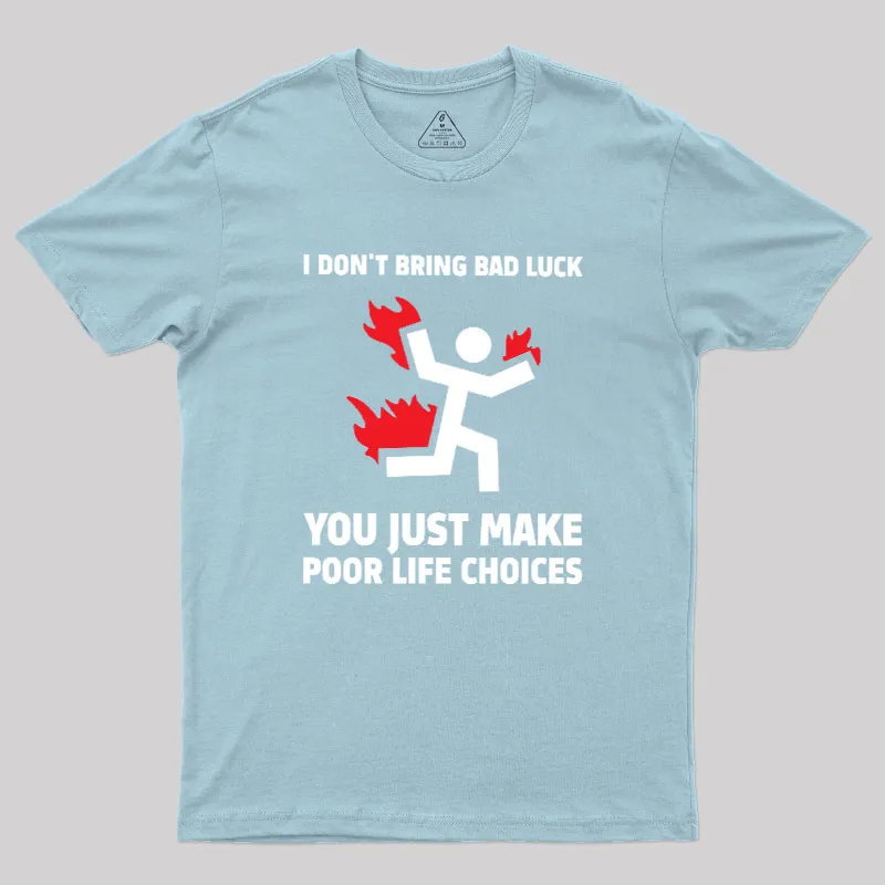 Poor Life Choices Geek T-Shirt - Image 9