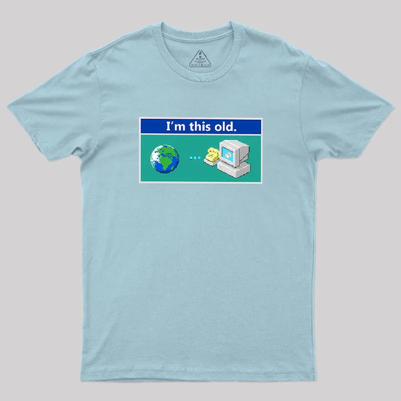 As Old As Dial Up Internet Geek T-Shirt - Image 10