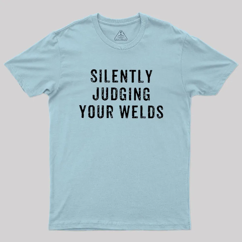 Silently Judging Your Welds Geek T-Shirt - Image 10