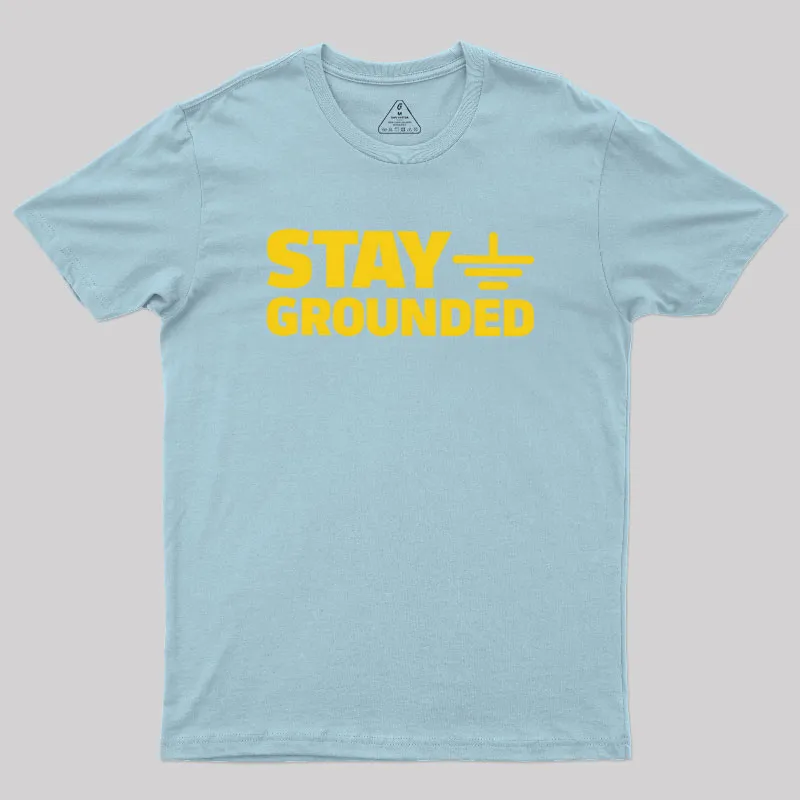 Stay Grounded Geek T-Shirt - Image 9