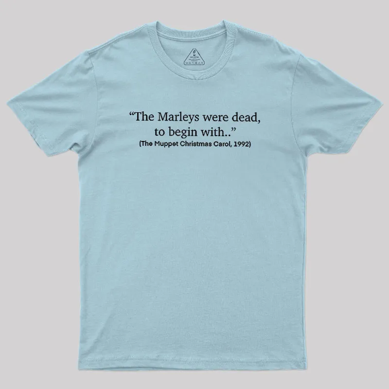 The Marleys Were Dead To Begin With Geek T-Shirt - Image 10