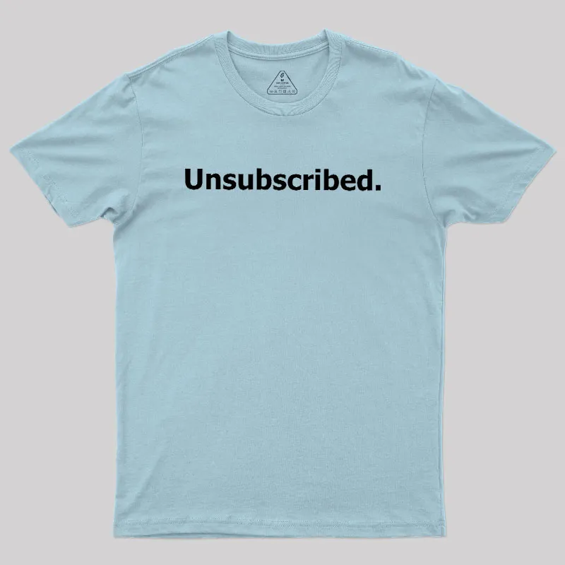 Unsubscribed Geek T-Shirt - Image 10