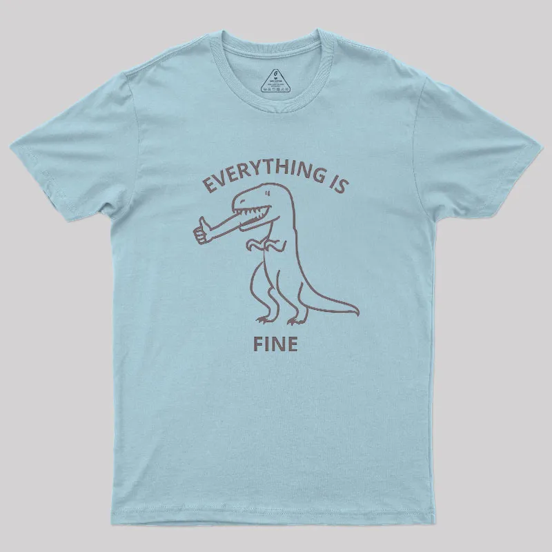 Everything is Fine T-Rex Geek T-Shirt - Image 10