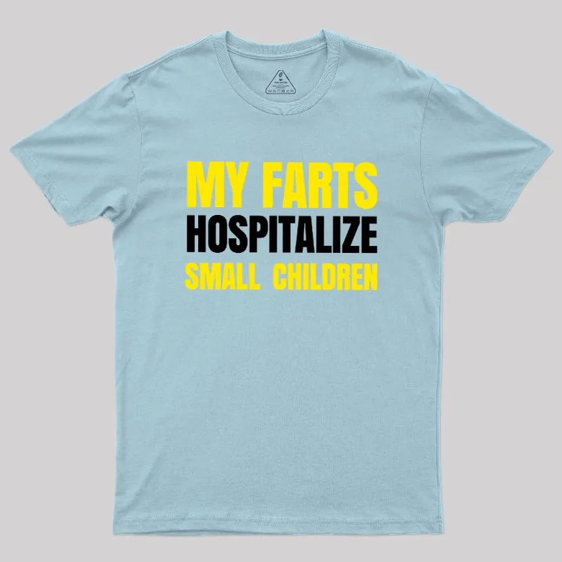 My Farts Hospitalize Smal Children T-Shirt - Image 7
