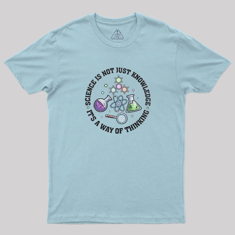 Science Is A Way Of Thinking Geek T-Shirt - Image 10