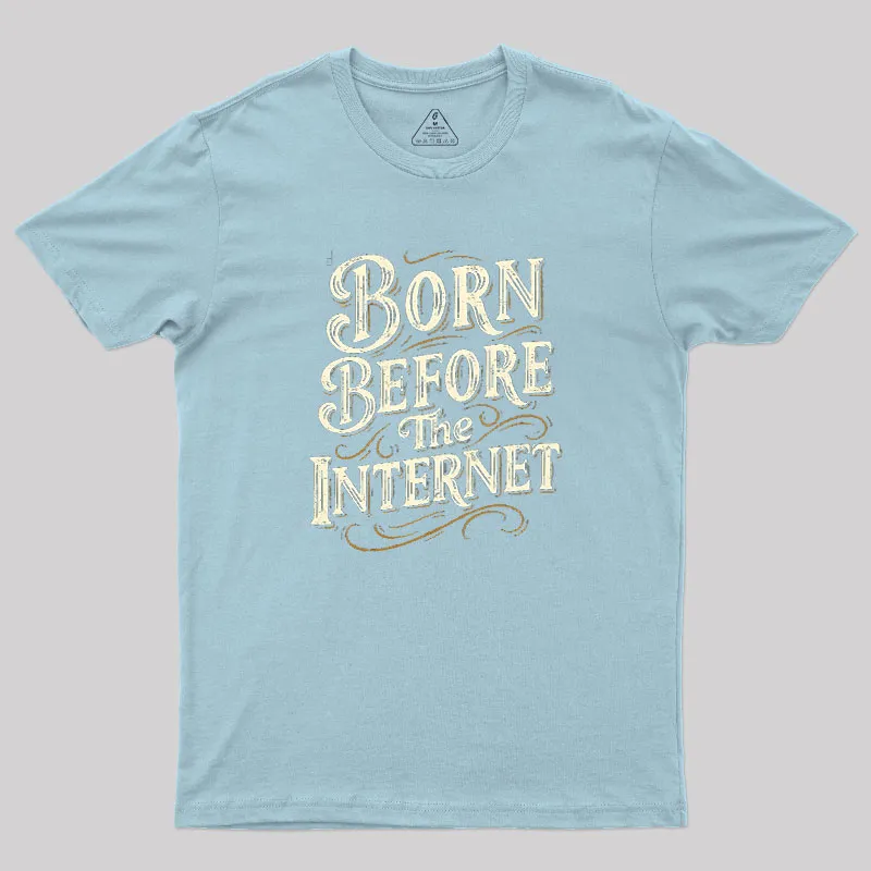 Born Before The Internet Geek T-Shirt - Image 9
