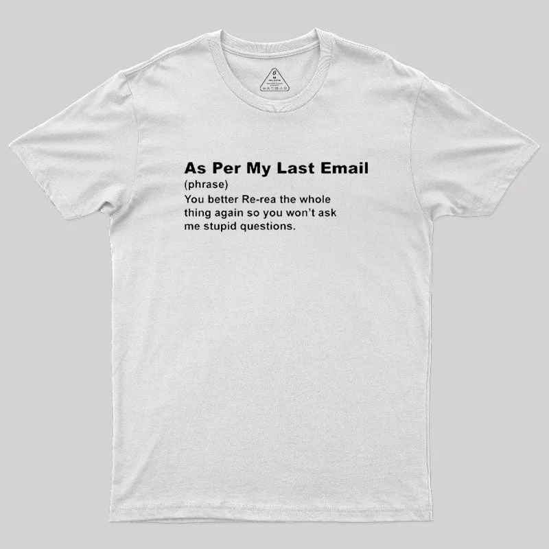 Funny As Per My Last Email T-Shirt - Image 11