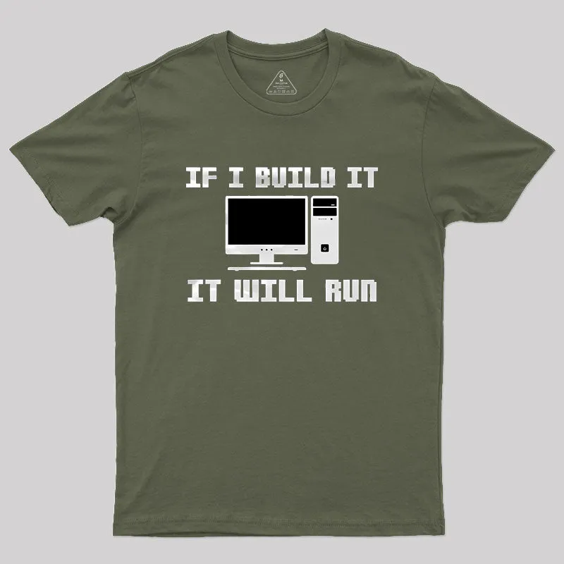 If I Build It It Will Run Computer Geek T-Shirt - Image 3