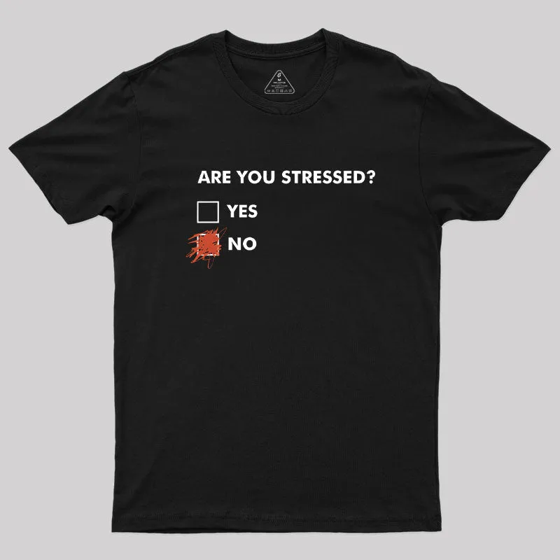 Are You Stressed? Geek T-Shirt