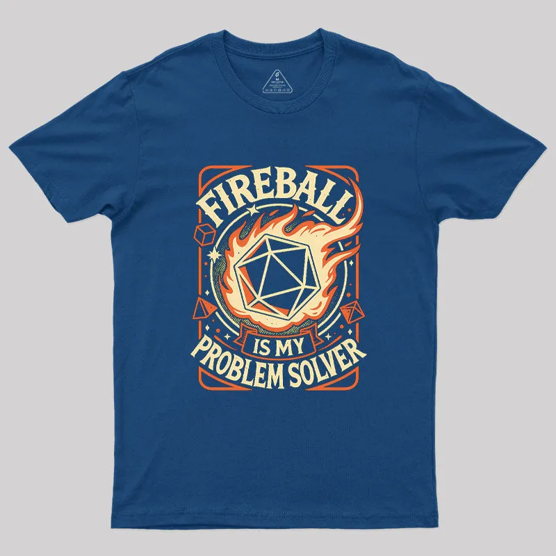 Fireball Is My Problem Solver Geek T-Shirt - Image 3