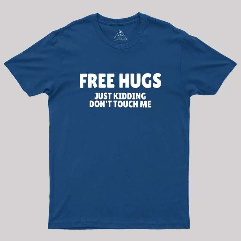 Alternative view of Free Hugs Just Kidding Don't Touch Me Geek T-Shirt