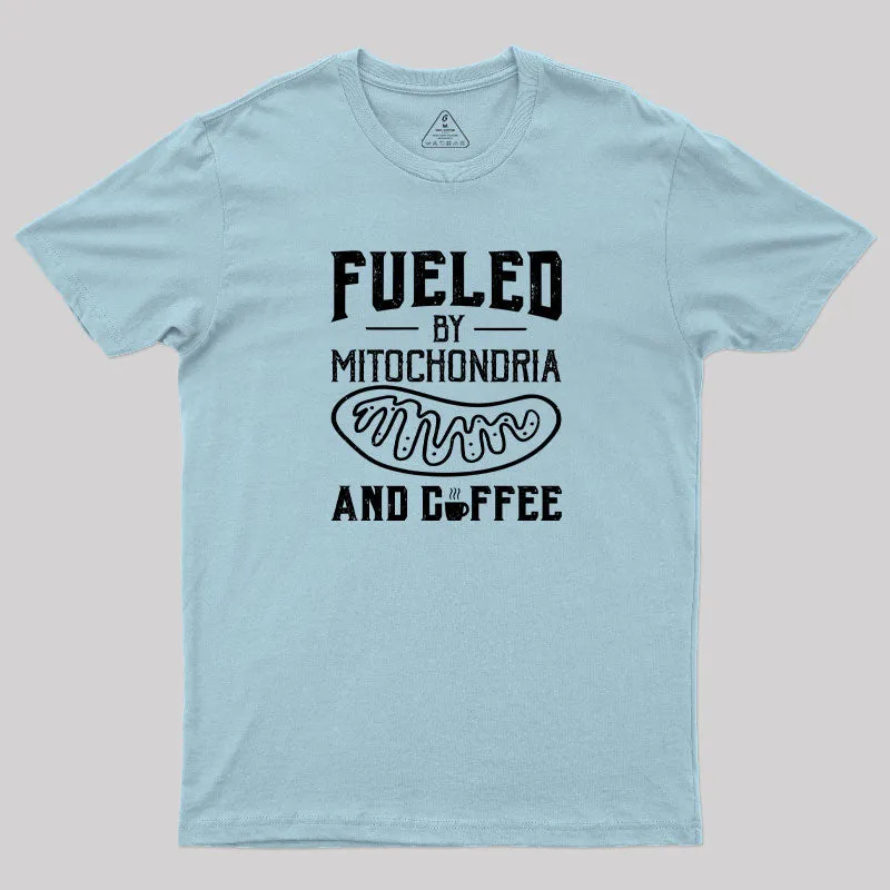 Fueled By Mitochondria And Coffee T-Shirt - Image 8