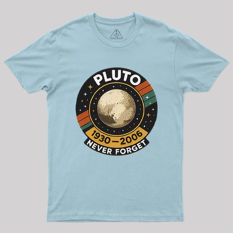 Pluto never forget Geek T-Shirt - Image 10