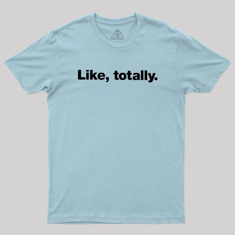 Like, totally Geek T-Shirt - Image 9