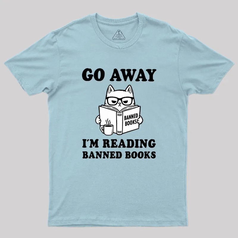 Go Away Im Reading Banned Books Geek T-Shirt - Image 9