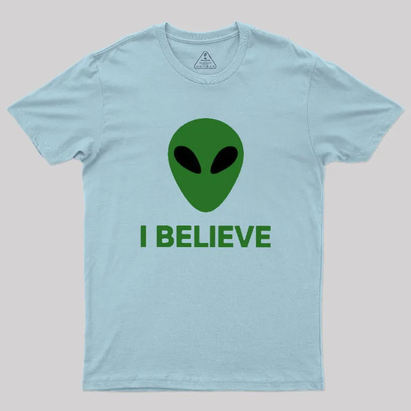 I Believe Alien Geek T-Shirt - Image 7