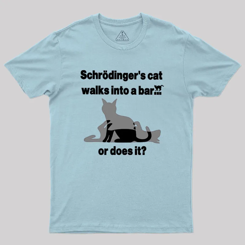 Schrodingers Cat Walks Into A Bar Geek T-Shirt - Image 9