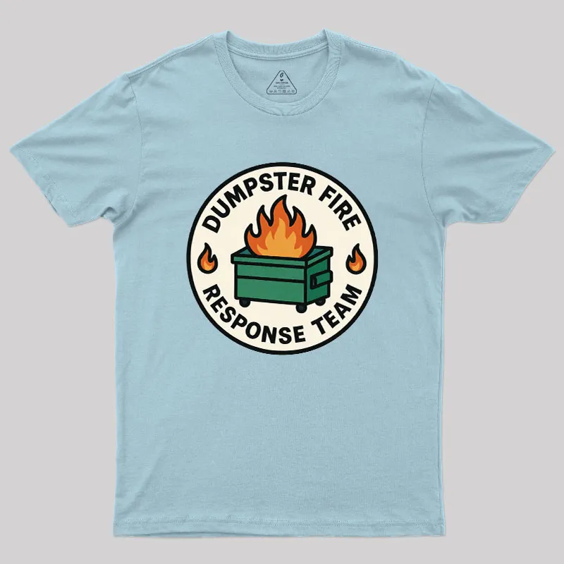 Dumpster Fire Response Team Geek T-Shirt - Image 9