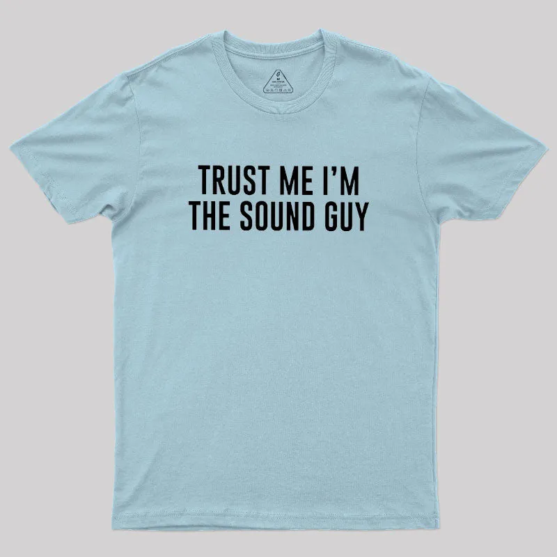 Trust Me I'm The Sound Guy Geek T-Shirt - Image 10