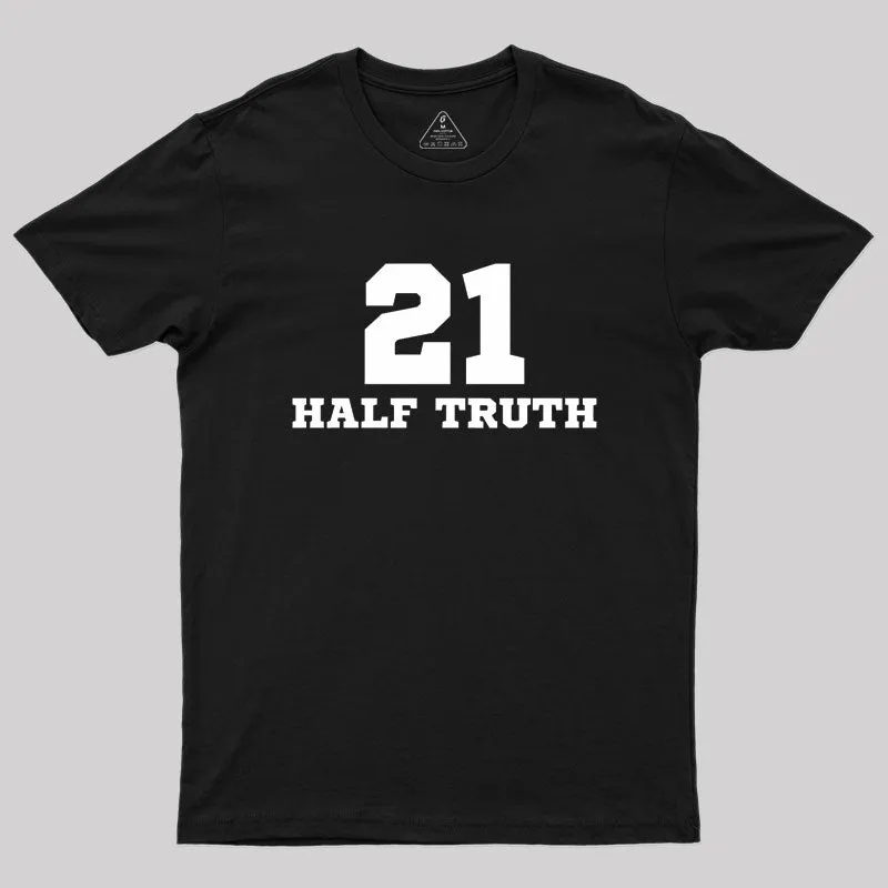 21 Half Truth 42 Geek T-Shirt - Image 2