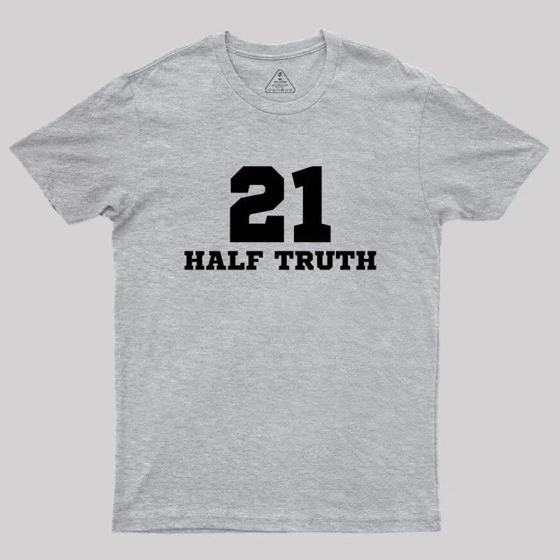 21 Half Truth 42 Geek T-Shirt - Image 4