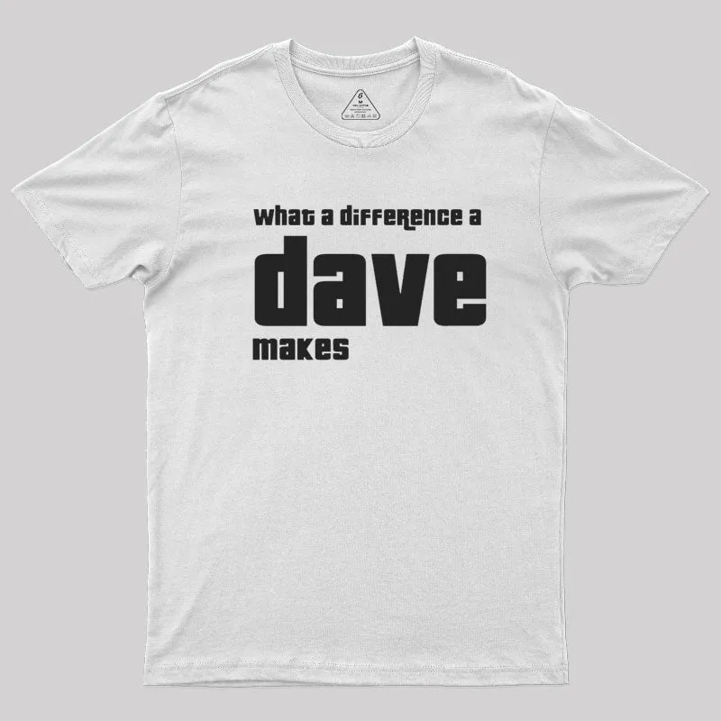 What A Difference A Dave Makes T-Shirt - Image 10