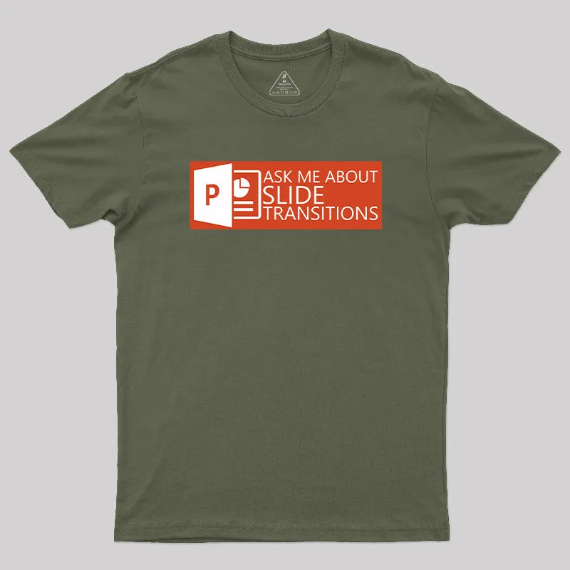 Ask Me About Slide Transitions T-Shirt - Image 4