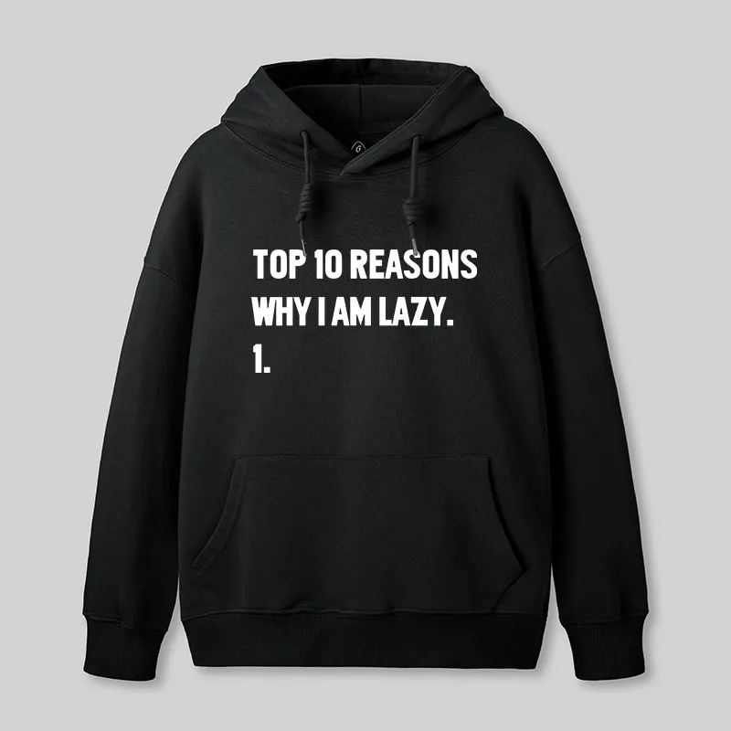 Top 10 Reasons Why I'm Lazy Geek Hoodie