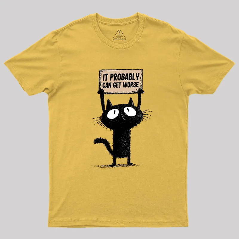 It Probably Can Get Worse Geek T-Shirt - Image 3