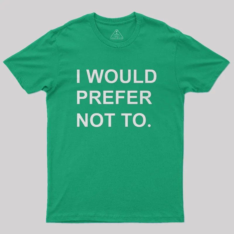 I Would prefer not to Nerd T-Shirt - Image 4