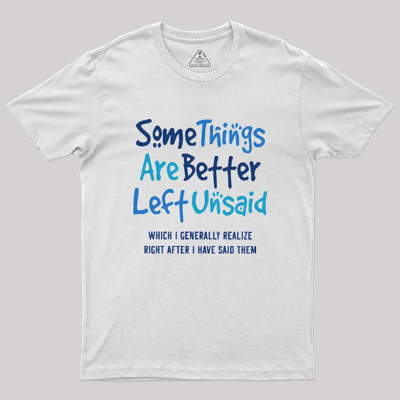 Some Things Are Just Better Left Unsaid Geek T-Shirt - Image 11