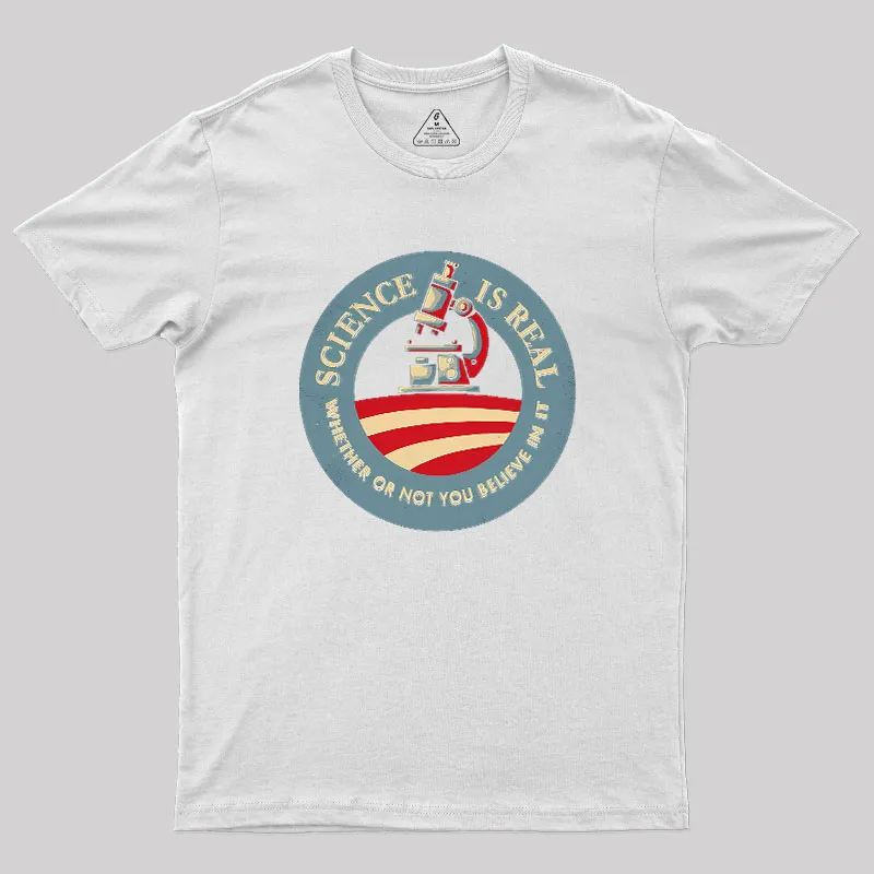 Science Is Real Geek T-Shirt - Image 11