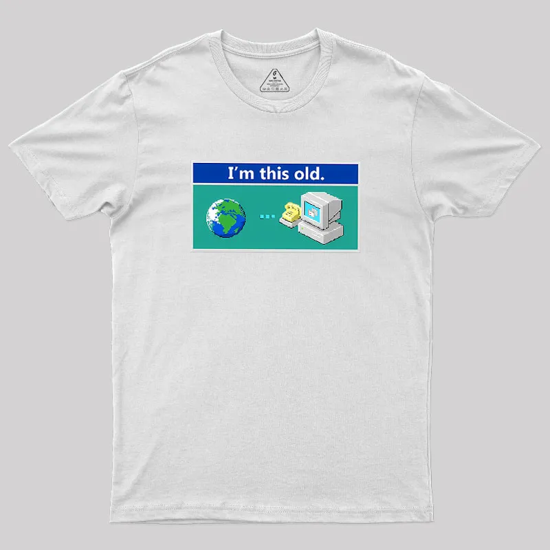 As Old As Dial Up Internet Geek T-Shirt - Image 11