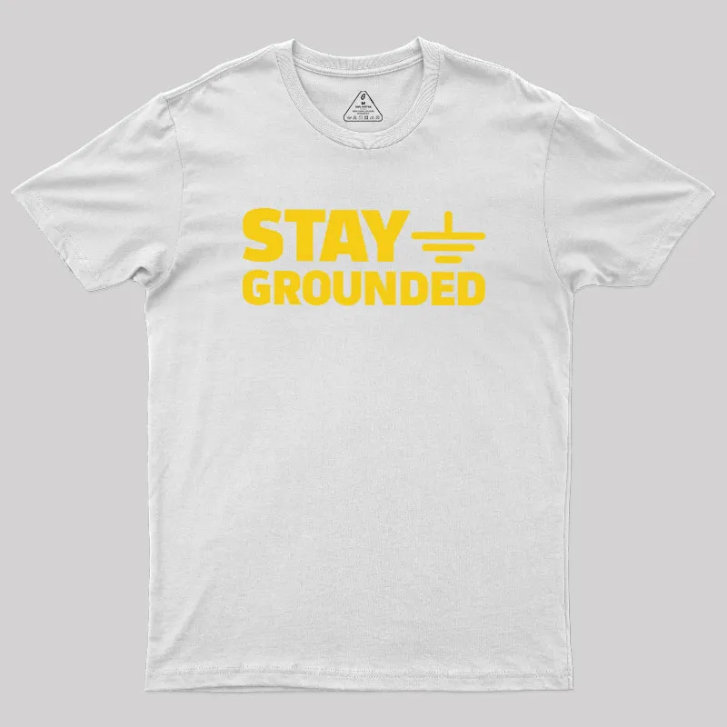 Stay Grounded Geek T-Shirt - Image 10