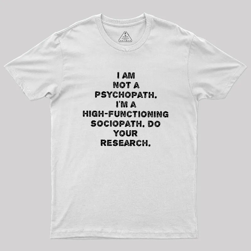 I'm Not A Psychopath Geek T-Shirt - Image 11