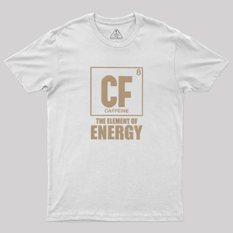 Caffeine The Element Of Energy Geek T-Shirt - Image 7