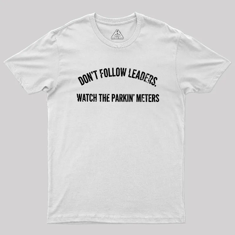 Lead Never Follow Leaders Geek T-Shirt - Image 11