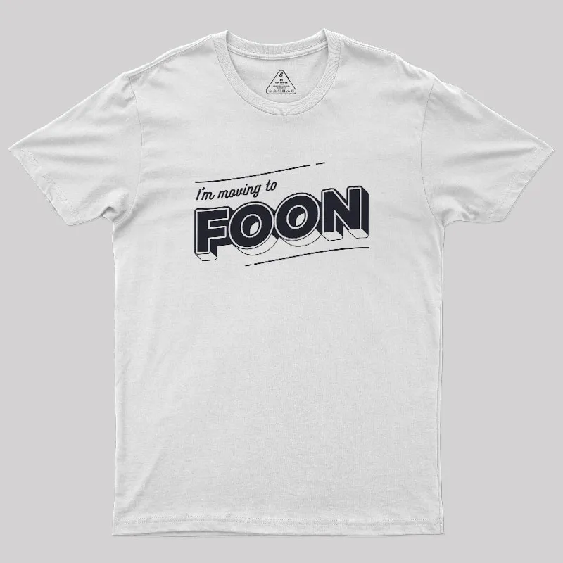 Moving to Foon Geek T-Shirt - Image 11