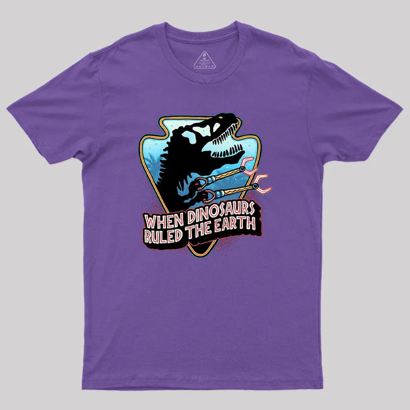 When Dinosaurs Ruled the Earth Geek T-Shirt - Image 6