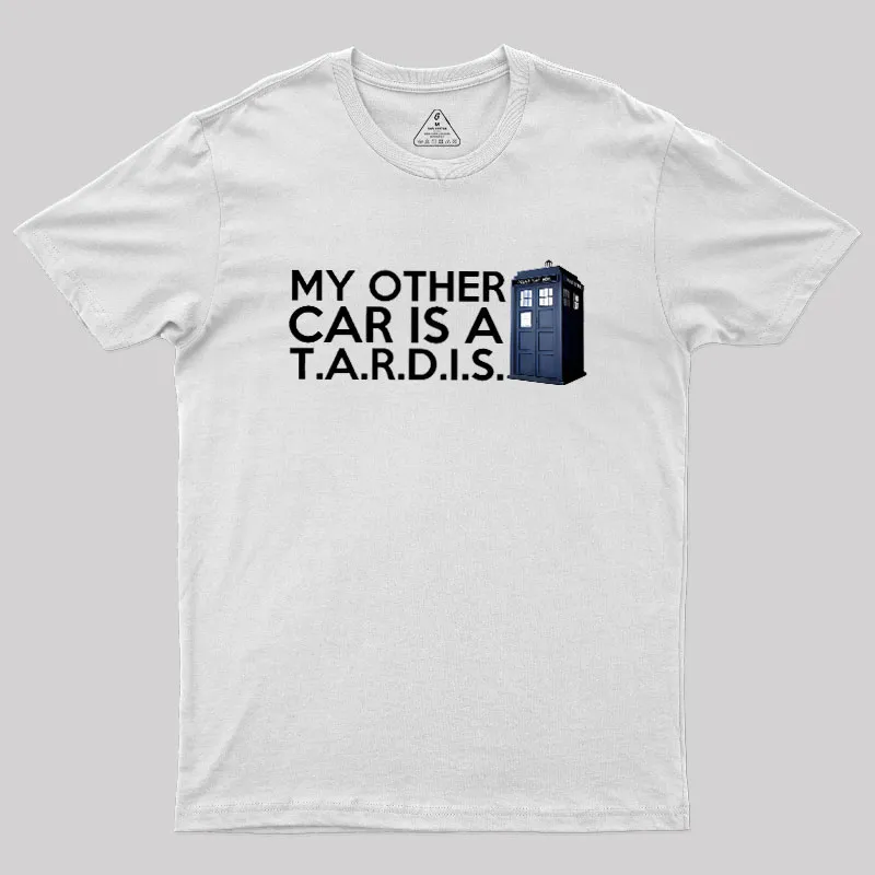 My Other Car Is A TARDIS Geek T-Shirt - Image 11