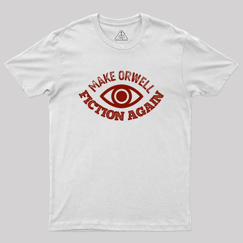 Make Orwell Fiction Again Geek T-Shirt - Image 9