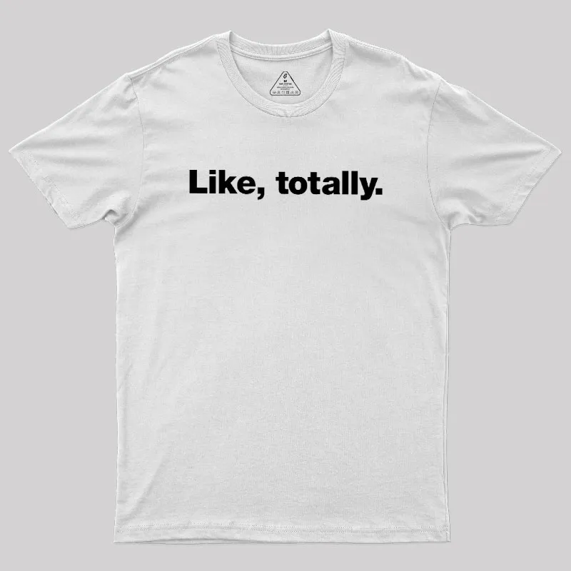 Like, totally Geek T-Shirt - Image 11