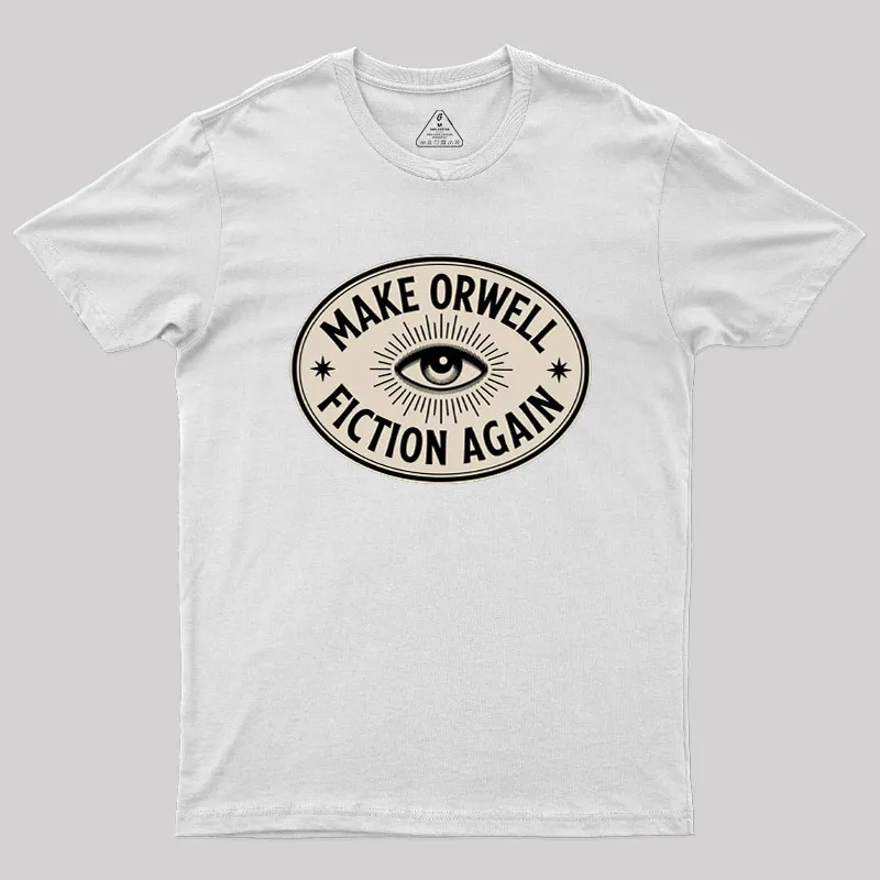 Make Orwell Fiction Again Geek T-Shirt - Image 11