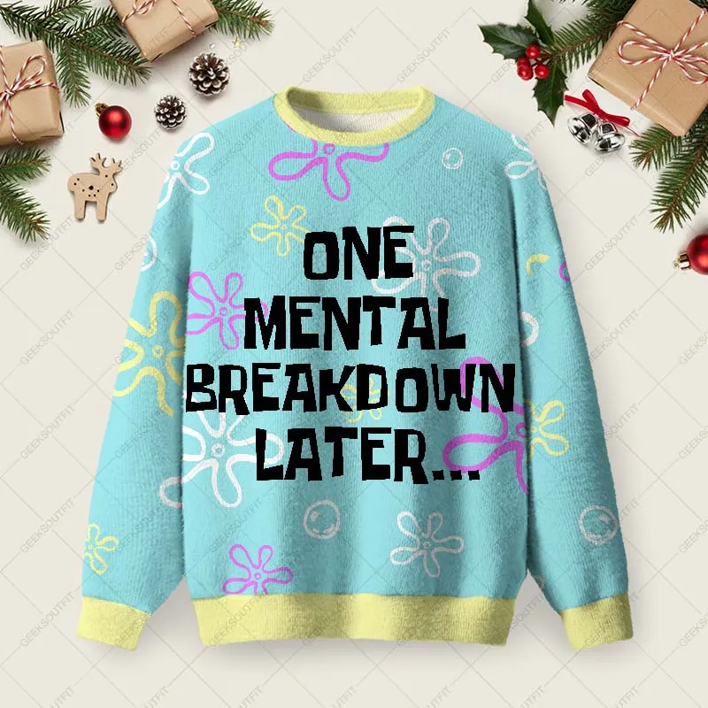 One Mental Breakdown Later Christmas Fuzzy Fleece Sweatshirt