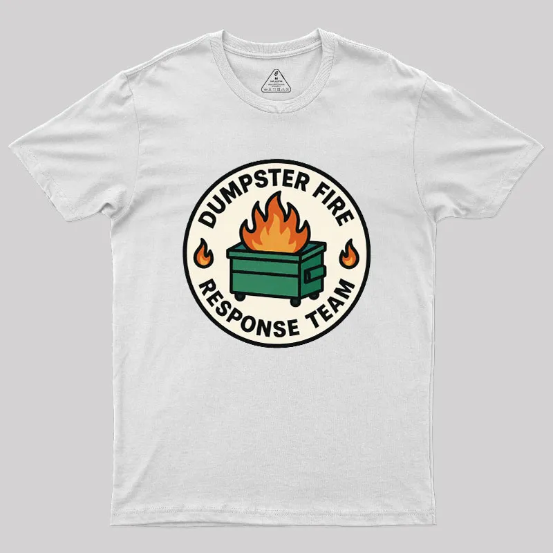 Dumpster Fire Response Team Geek T-Shirt - Image 11