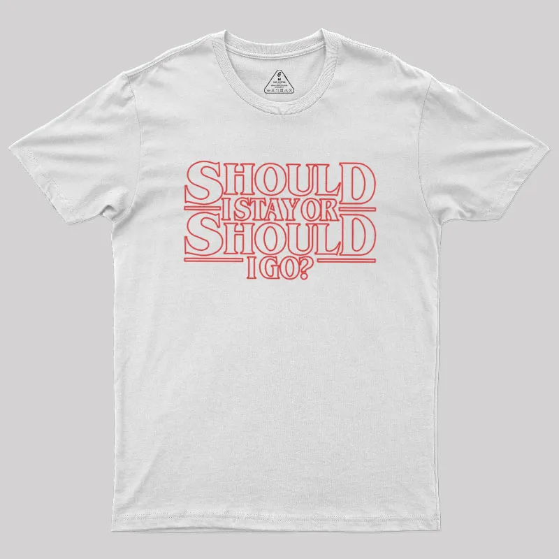 Should I Stay Or Should I Go Geek T-Shirt - Image 7