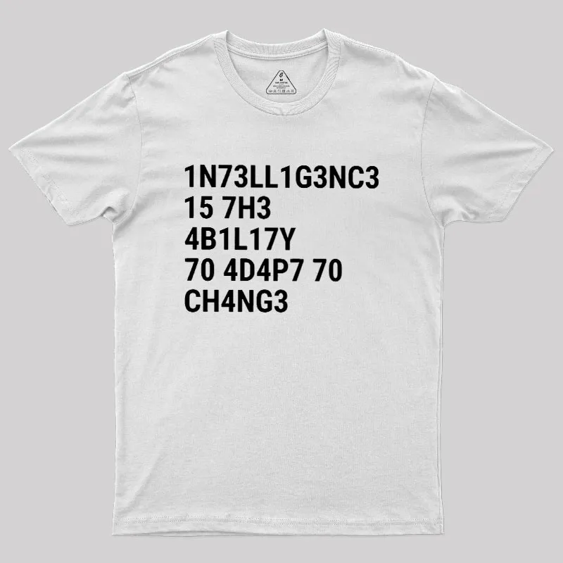 Intelligence Is The Ability To Adapt To Change Geek T-Shirt - Image 11