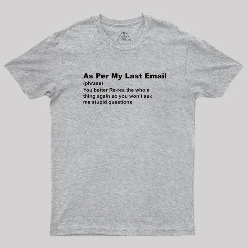 Funny As Per My Last Email T-Shirt - Image 9