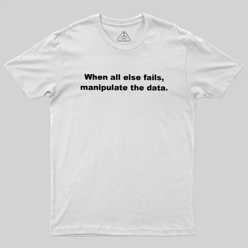 Manipulate the Data Geek T-Shirt - Image 11